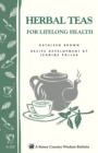 Image for Herbal Teas for Lifelong Health : Storey&#39;s Country Wisdom Bulletin A-220