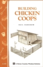 Image for Building Chicken Coops : Storey Country Wisdom Bulletin A-224