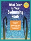 Image for What color is your swimming pool?  : a homeowner&#39;s guide to trouble-free pool, spa &amp; hot tub maintenance