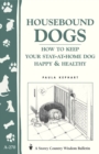 Image for Housebound Dogs: How to Keep Your Stay-at-Home Dog Happy &amp; Healthy : (Storey&#39;s Country Wisdom Bulletin A-270)