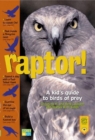 Image for Raptor! : A Kid&#39;s Guide to Birds of Prey