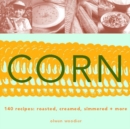 Image for Corn: 140 Recipes