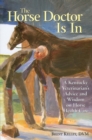 Image for The horse doctor is in  : a Kentucky veterinarian&#39;s advice and wisdom on horse health care