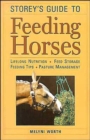 Image for Storey&#39;s guide to feeding horses  : lifelong nutrition, feed storage, feeding tips, pasture management