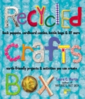 Image for Recycled Crafts Box : Sock Puppets, Cardboard Castles, Bottle Bugs &amp; 37 More Earth-Friendly Projects &amp; Activities You Can Create