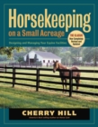 Image for Horsekeeping on a small acreage  : designing and managing your equine facilities