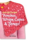 Image for Knit &amp; Crochet Ponchos, Wraps, Capes &amp; S