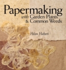 Image for Papermaking with garden plants &amp; common weeds