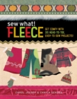 Image for Sew what! fleece  : get comfy with 35 head-to-toe, easy-to-sew projects!