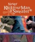 Image for Never knit your man a sweater, unless you&#39;ve got the ring
