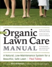 Image for The organic lawn care manual  : a natural, low-maintenance system for a beautiful, safe lawn