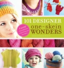Image for 101 Designer One-Skein Wonders® : A World of Possibilities Inspired by Just One Skein