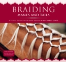 Image for Braiding manes and tails  : a visual guide to 30 basic braids