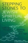 Image for Stepping Stones to Jewish Spiritual Living : Walking the Path, Morning, Noon and Night
