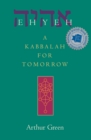 Image for Ehyeh : A Kabbalah for Tomorrow