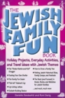 Image for The Jewish Family Fun Book : Holiday Projects, Everyday Activities and Travel Ideas with Jewish Themes