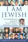 Image for I am Jewish : Personal Reflections Inspired by the Last Words of Daniel Pearl
