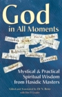 Image for God in all moments: mystical &amp; practical spiritual wisdom from Hasidic masters