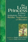 Image for The Lost Princess and Other Kabbalistic Tales of Rebbe Nachman of Breslov: &amp; Other Kabbalistic Tales Of Rebbe Nachman Of Breslov