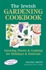 Image for The Jewish Gardening Cookbook: Growing Plants and Cooking for Holidays and Festivals