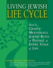 Image for Living Jewish life cycle: how to create meaningful Jewish rites of passage at every stage of life