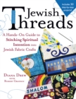 Image for Jewish threads: a hands-on guide to stitching spiritual intention into Jewish fabric crafts