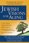 Image for Jewish visions for aging: a professional guide for fostering wholeness