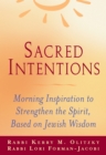 Image for Sacred Intentions: Morning Inspiration to Strengthen the Spirit, Based on Jewish Wisdom