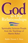 Image for God in our relationships: spirituality between people from the teachings of Martin Buber