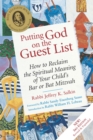 Image for Putting God on the Guest List: How to Reclaim the Spiritual meaning of Your Childs Bar or Bat Mitzvah