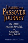 Image for Leading the Passover Journey: The Seder&#39;s Meaning Revealed, the Haggadah&#39;s Story Retold
