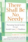 Image for There Shall Be No Needy: Pursuing Social Justice through Jewish Law and Tradition