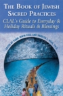 Image for Book of Jewish Sacred Practices: CLAL&#39;s Guide to Everyday &amp; Holiday Rituals &amp; Blessings