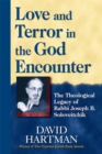 Image for Love and Terror in the God Encounter: The Theological Legacy of Rabbi Joseph B. Soloveitchik