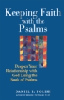 Image for Keeping Faith With the Psalms: Deepen Your Relationship with God using the Book of Psalms