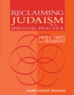 Image for Reclaiming Judaism as a Spiritual Practice: Holy Days and Shabbat