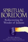 Image for Spiritual Boredom: Rediscovering the Wonder of Judaism