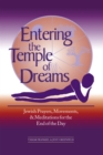 Image for Entering the temple of dreams: Jewish prayers, movements, and meditations for the end of the day