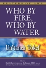 Image for Who by Fire, Who by Water - Un&#39;Taneh Tokef