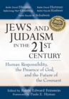 Image for Jews and Judaism in the 21st century: human responsibility, the presence of God and the future of the covenant