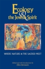 Image for Ecology &amp; the Jewish Spirit: Where Nature &amp; the Sacred Meet