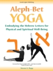 Image for Aleph-Bet Yoga: Embodying the Hebrew Letters for Physical and Spiritual Well-Being