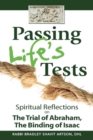 Image for Passing Life&#39;s Tests: Spiritual Reflections on the Trial of Abraham, the Binding of Isaac