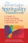 Image for Jewish Lights Spirituality Handbook: A Guide to Understanding, Exploring &amp; Living a Spiritual Life.
