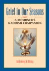 Image for Grief in Our Seasons: A Mourner&#39;s Kaddish Companion
