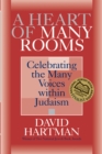 Image for Heart of Many Rooms: Celebrating the Many Voices within Judaism