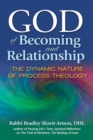 Image for God of Becoming and Relationship : The Dynamic Nature of Process Theology