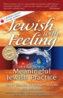 Image for Jewish with Feeling: A Guide to Meaningful Jewish Practice