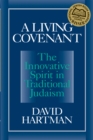 Image for Living Covenant: The Innovative Spirit in Traditional Judaism