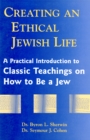 Image for Creating an Ethical Jewish Life: A Practical Introduction to Classic Teachings on How to Be a Jew